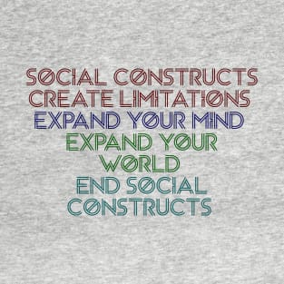 End Social Constructs T-Shirt